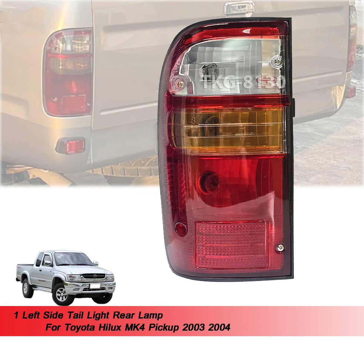 Left Side Rear Tail Light for Toyota Hilux MK4 (2003-2004)