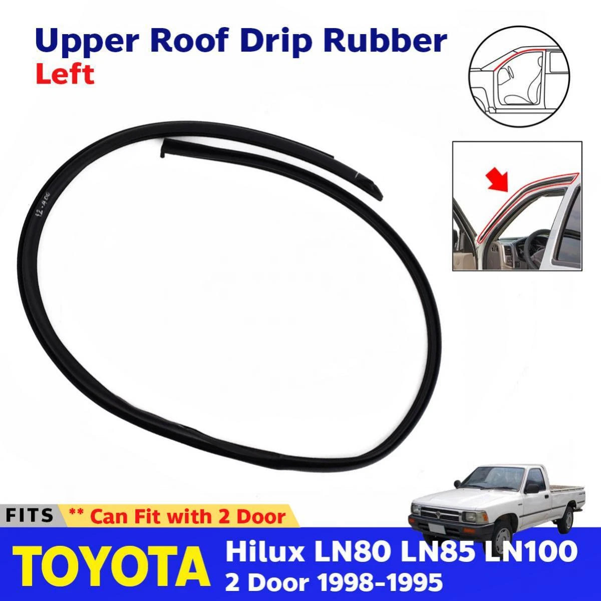 LH Roof Drip Door Rubber Seal Belt Trim Fits Toyota Hilux LN85 LN100 2D 1989-95