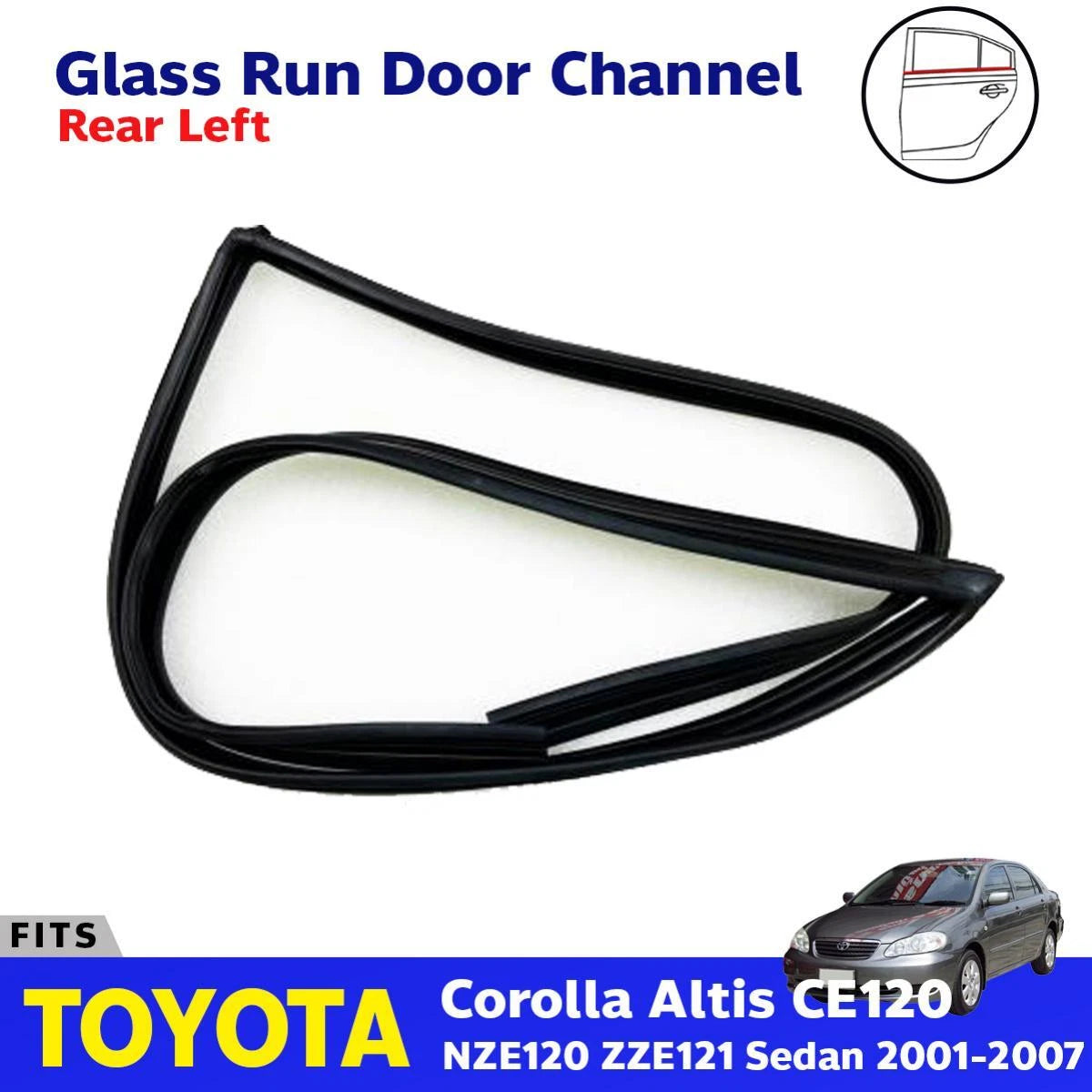 Glass Run Door Channel LH Rear Fits Toyota Corolla Altis ZZE122 4D 2001-07 D12
