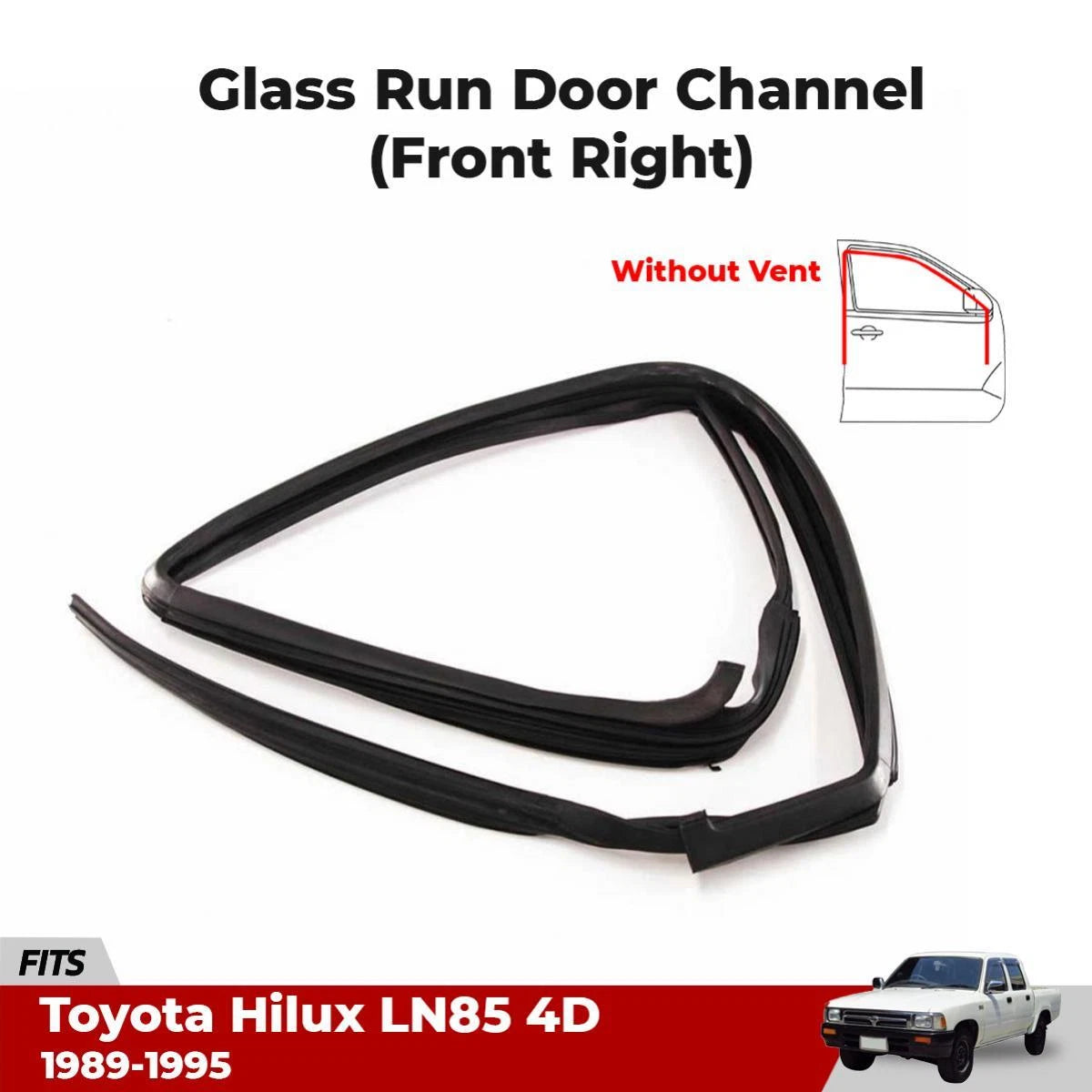 Door Rubber Glass Channel RH Front Fits Toyota Hilux LN85 4D Pickup 1989-95 D05