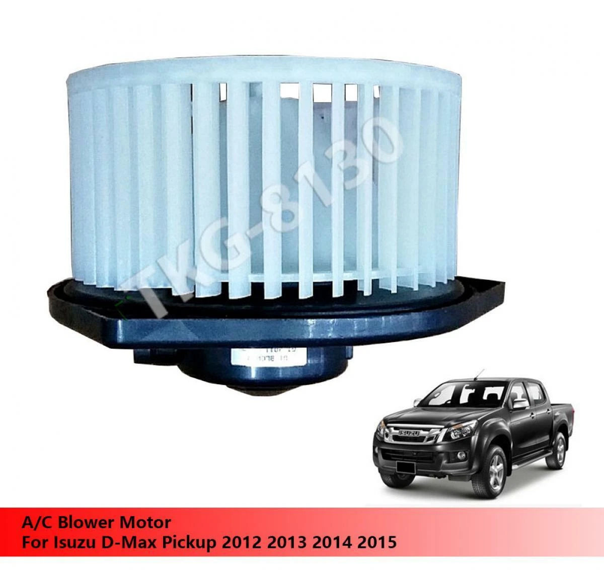 A/C Blower Fan Motor for Isuzu D-Max (2012-2015)