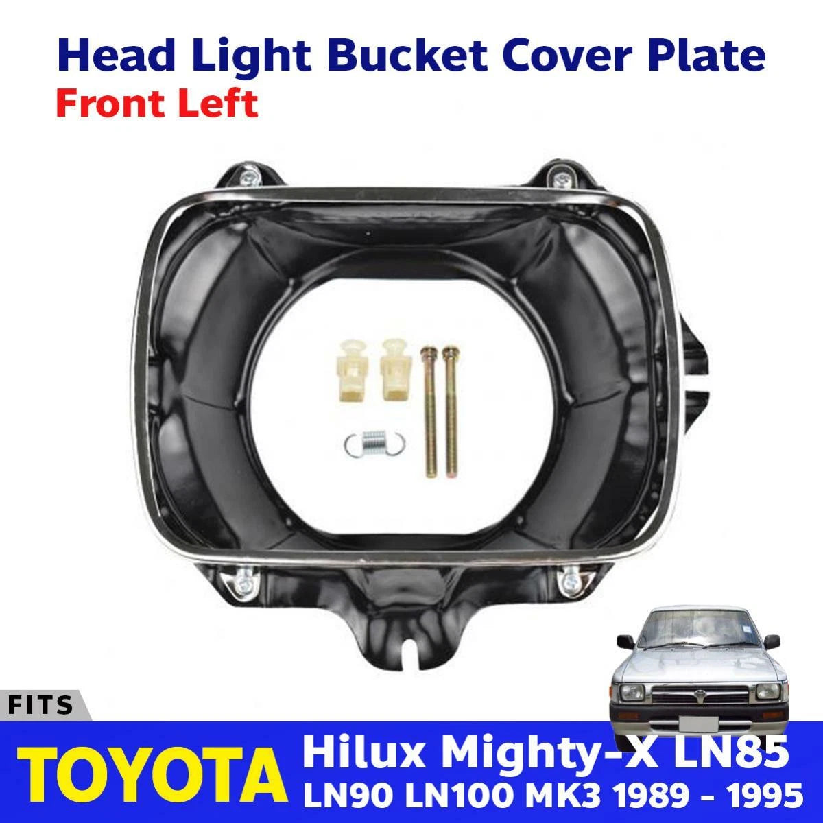 Head Light Bucket Cover Plate Trim Left Fits Toyota Hilux LN85 UTE 1989-95 D06