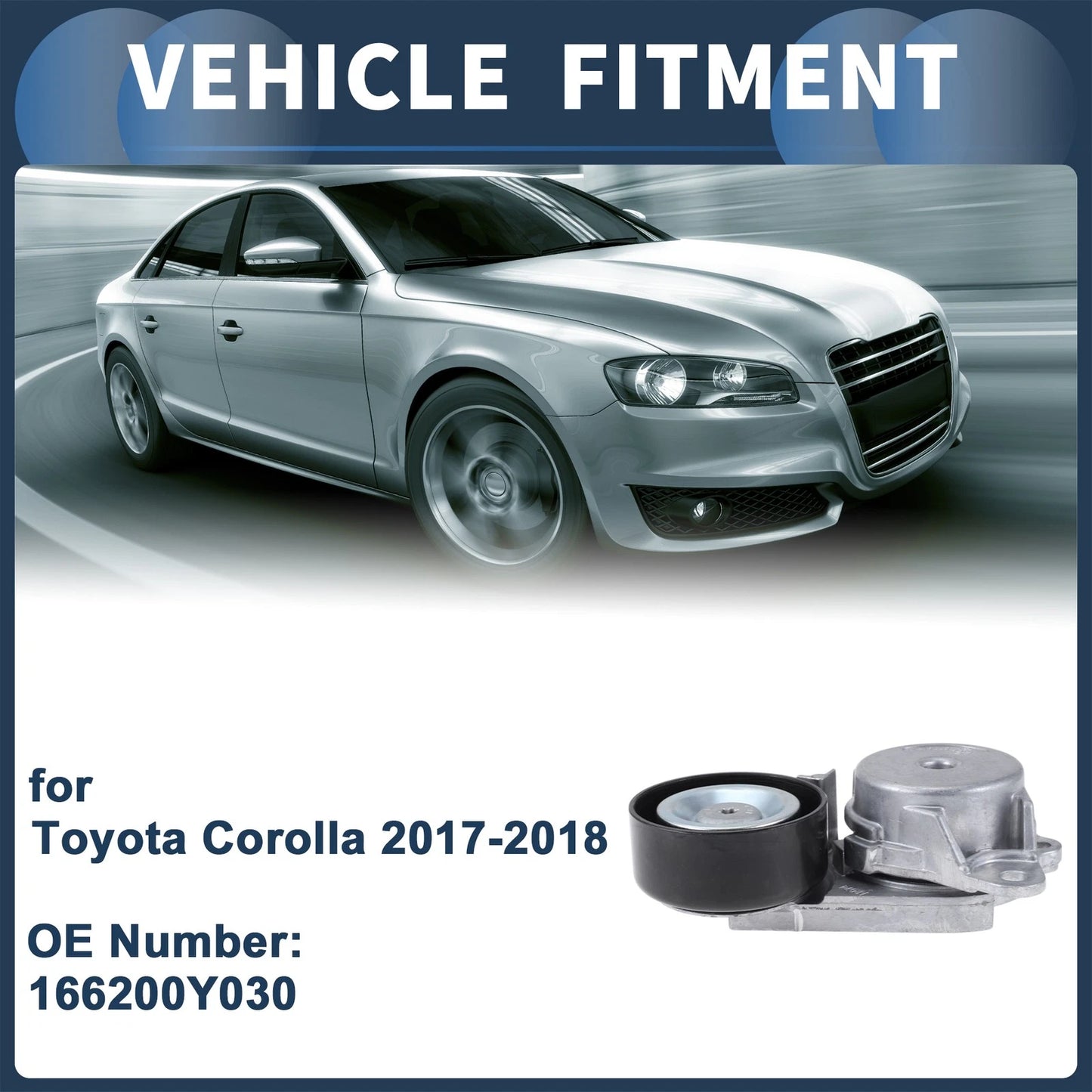 Belt Tensioner Metal 1 Pc for Toyota Corolla (2017–2018)