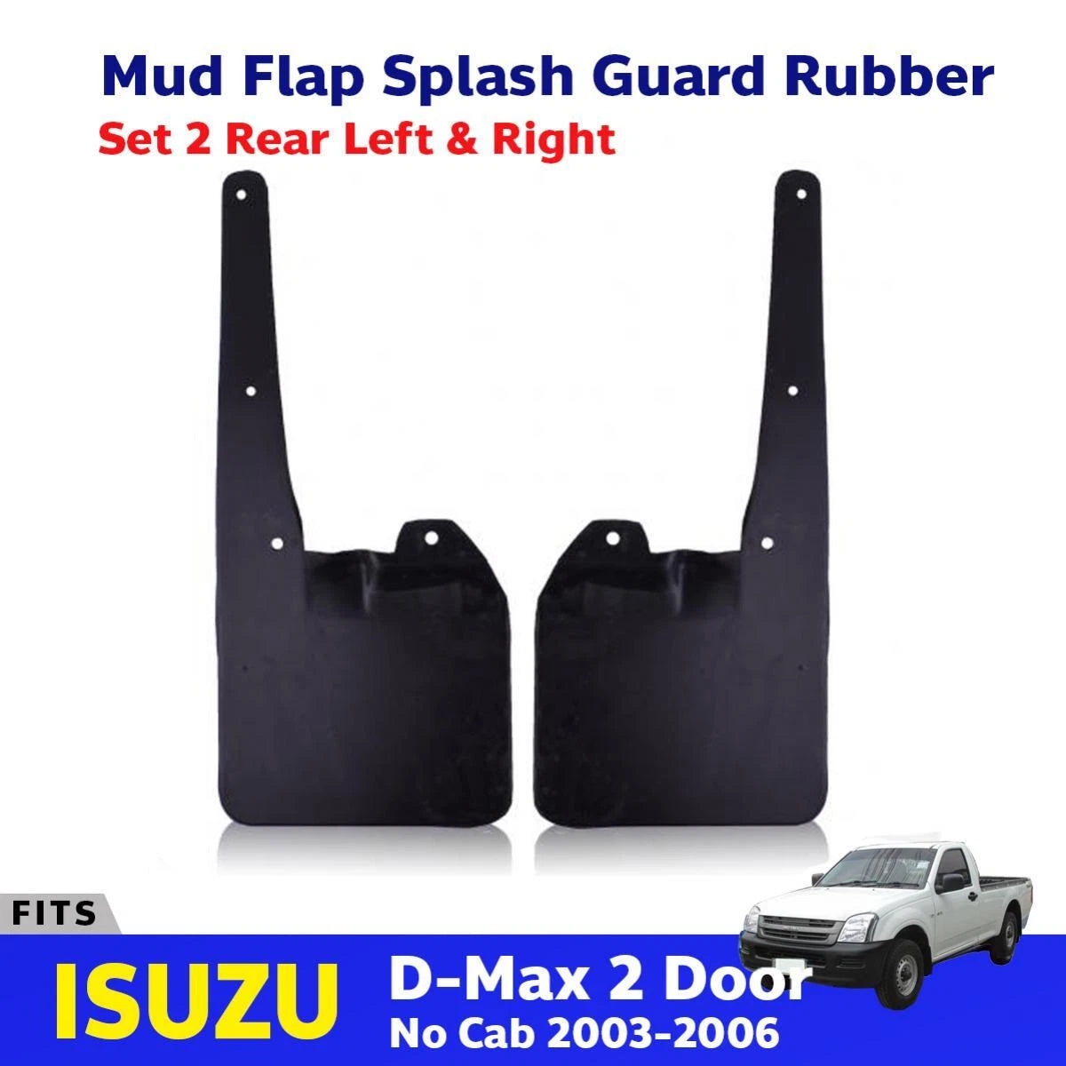 Splash Guard Mud Flap Rubber Rear Fit Isuzu D-Max 2WD Holden Rodeo S/Cab 2003-06