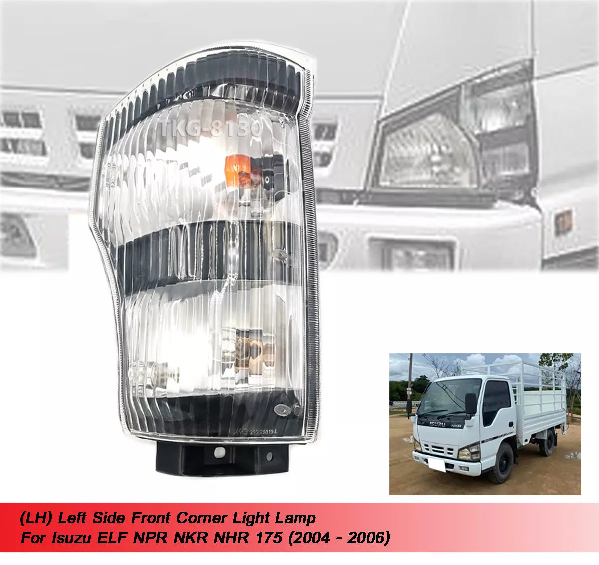 Left Side Corner Light 12V for Isuzu ELF NPR NKR (2004-2006)