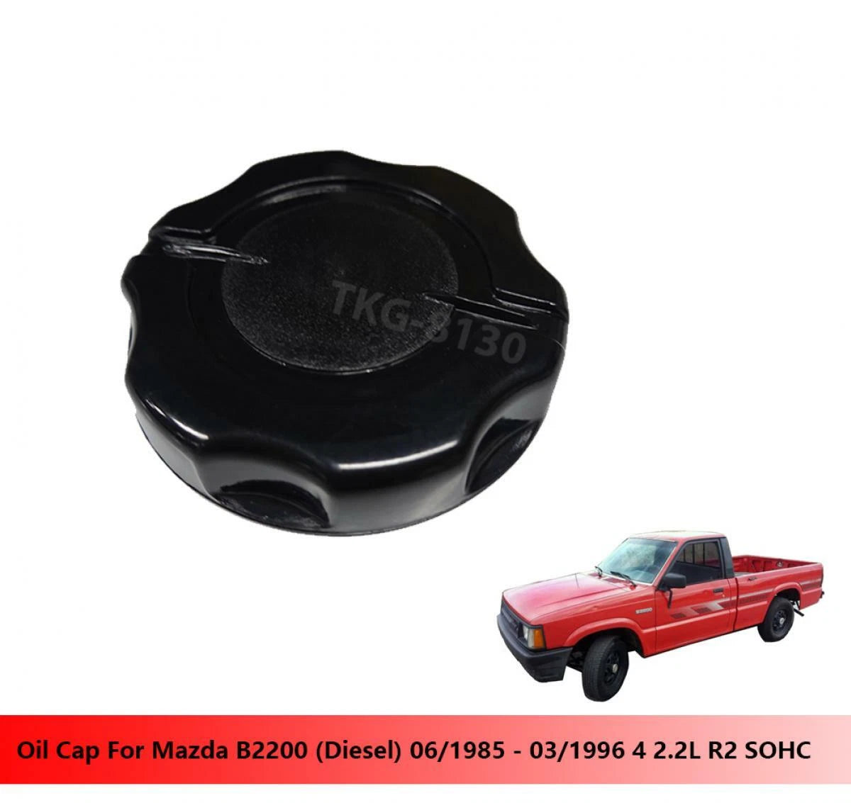 Oil Cap for Mazda B2200 Ute(1985-1996)