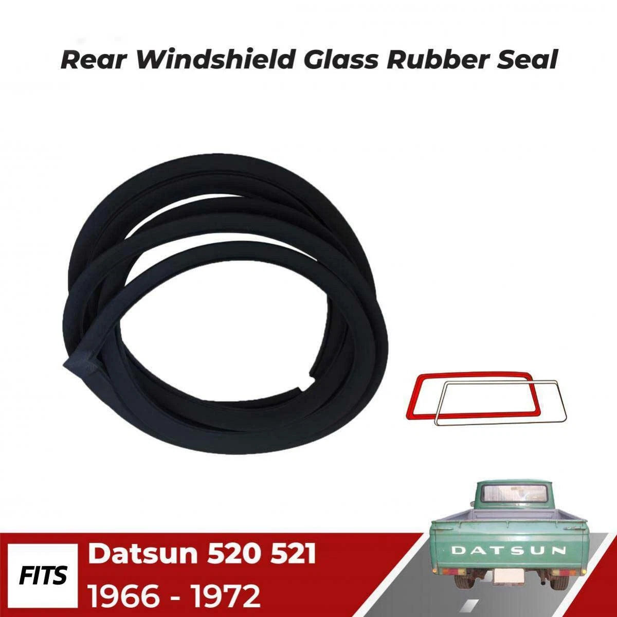 Rear Windshield Rubber Weatherstrip Fits Datsun 520 521 Ute 1300 Truck 1966-72