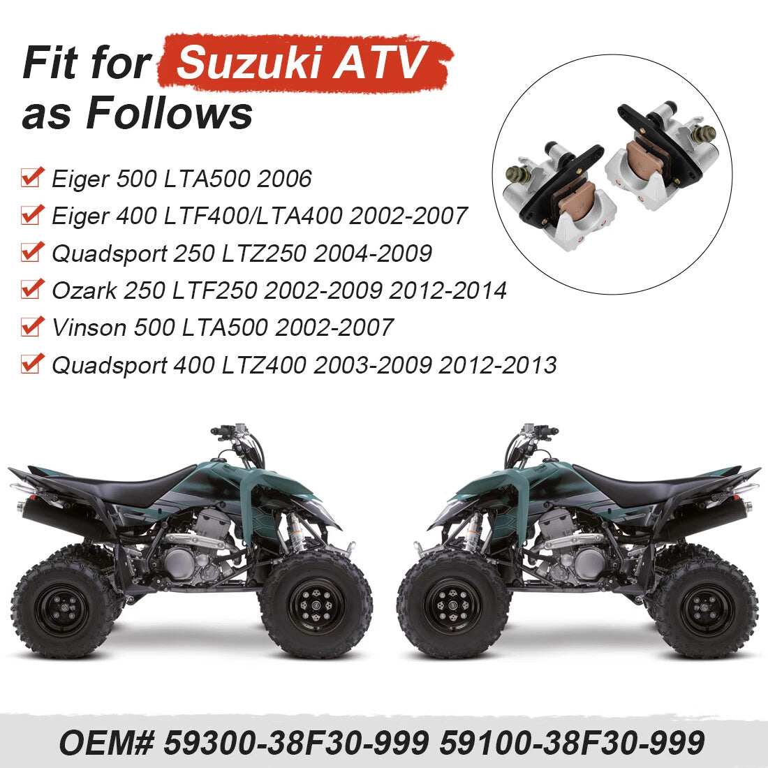 Front Brake Calipers & Pads for Suzuki Quadsport Z400 (2003–2013)