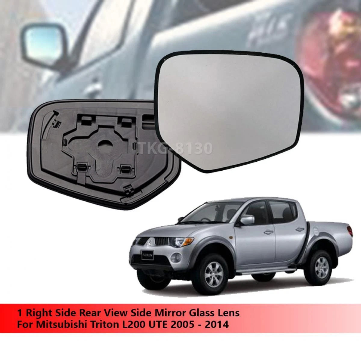Right Side Mirror Glass Lens for Mitsubishi Triton L200 (2005-2014)