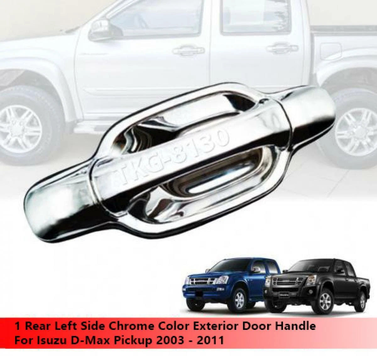 Chrome Rear LH Door Handle for Isuzu Dmax (2003-2011)