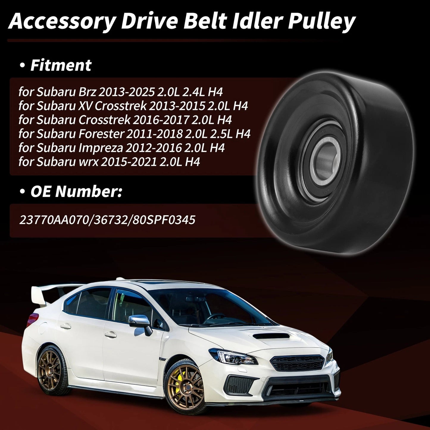 Accessory Drive Belt Idler Pulley for Subaru Forester, Impreza, WRX (2001-2023)