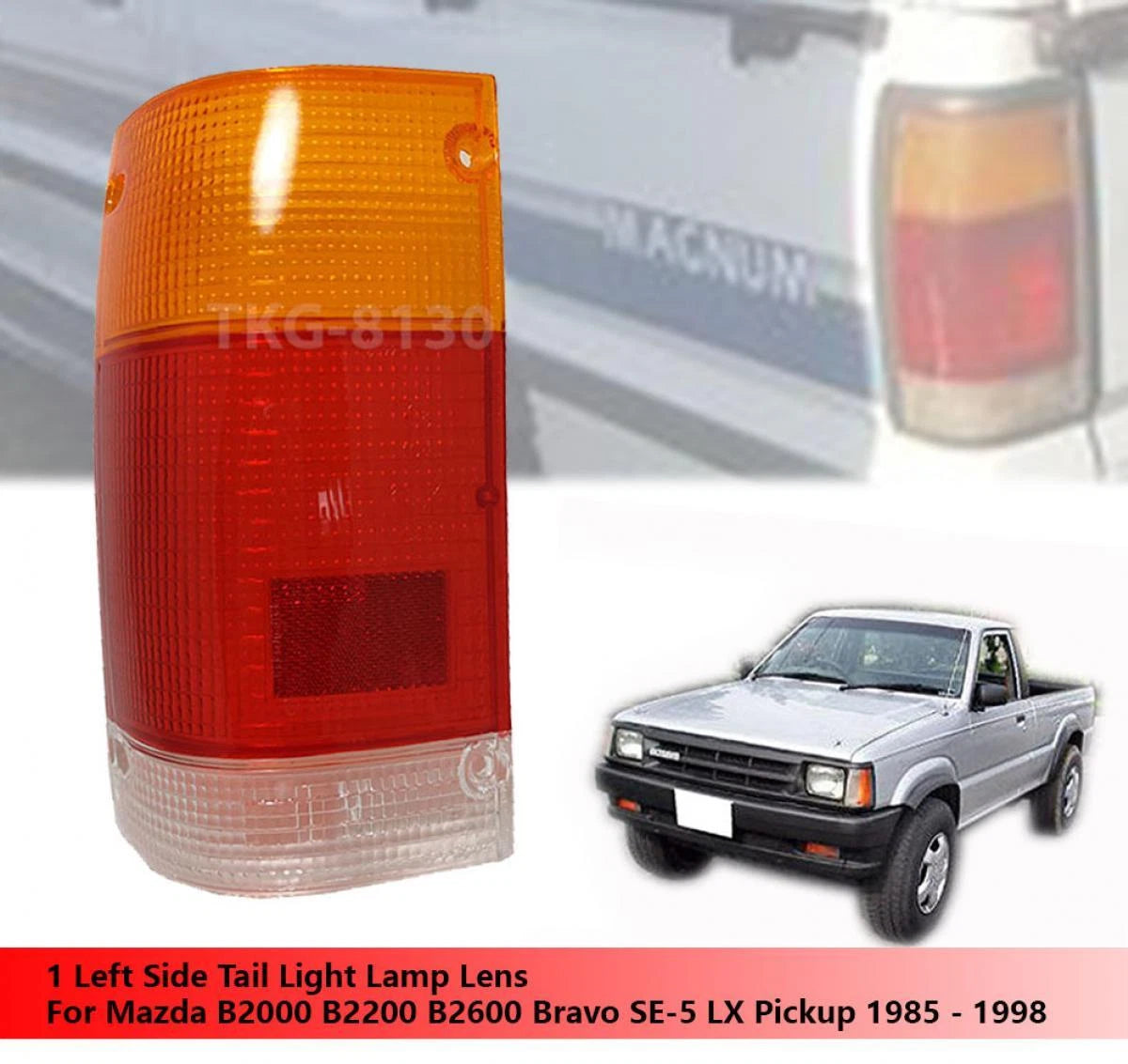 Left Side Rear Tail Light Lens for Mazda  B2000 B2200 B2600 (1986-1993)