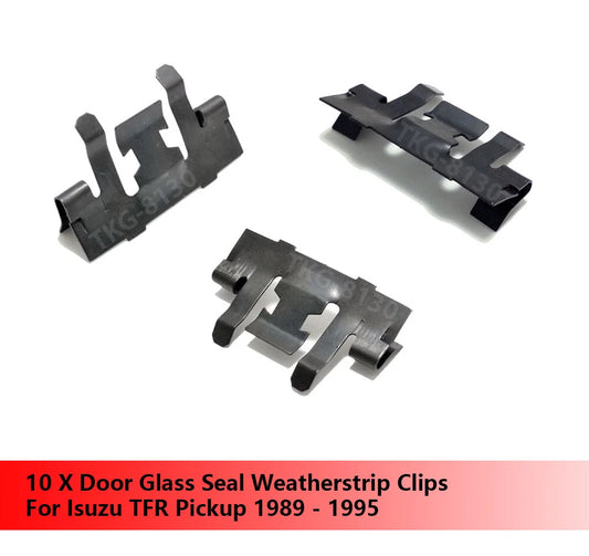 10 x Door Glass Seal Clips for Isuzu TFR (1989-1995)