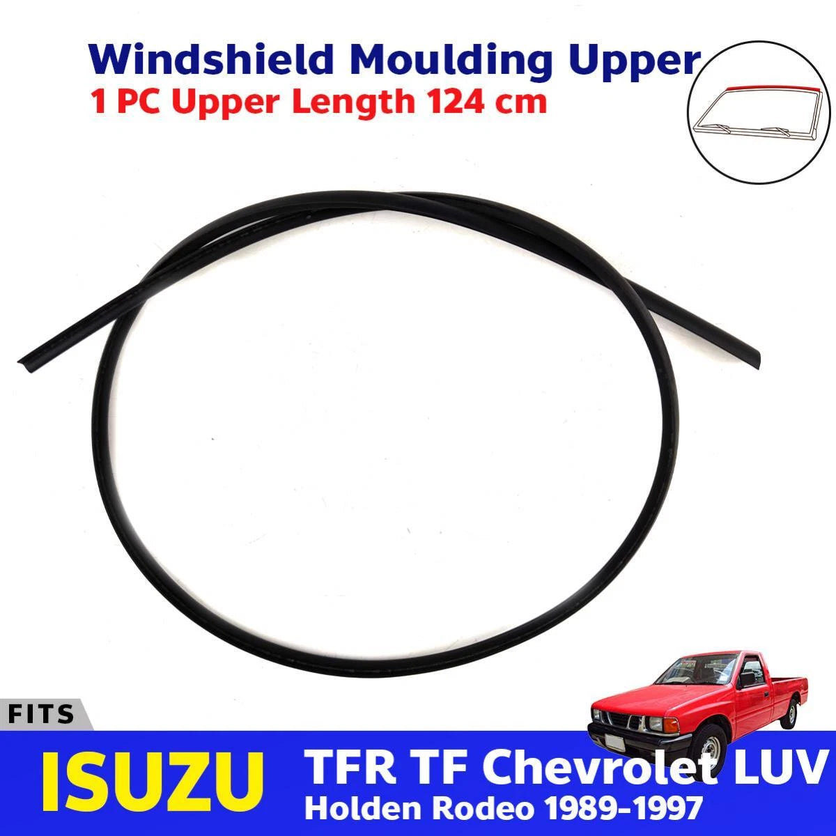 Windshield Moulding Rubber Seal UPPER Fits ISUZU TFR Holden Rodeo 1989-97 D12