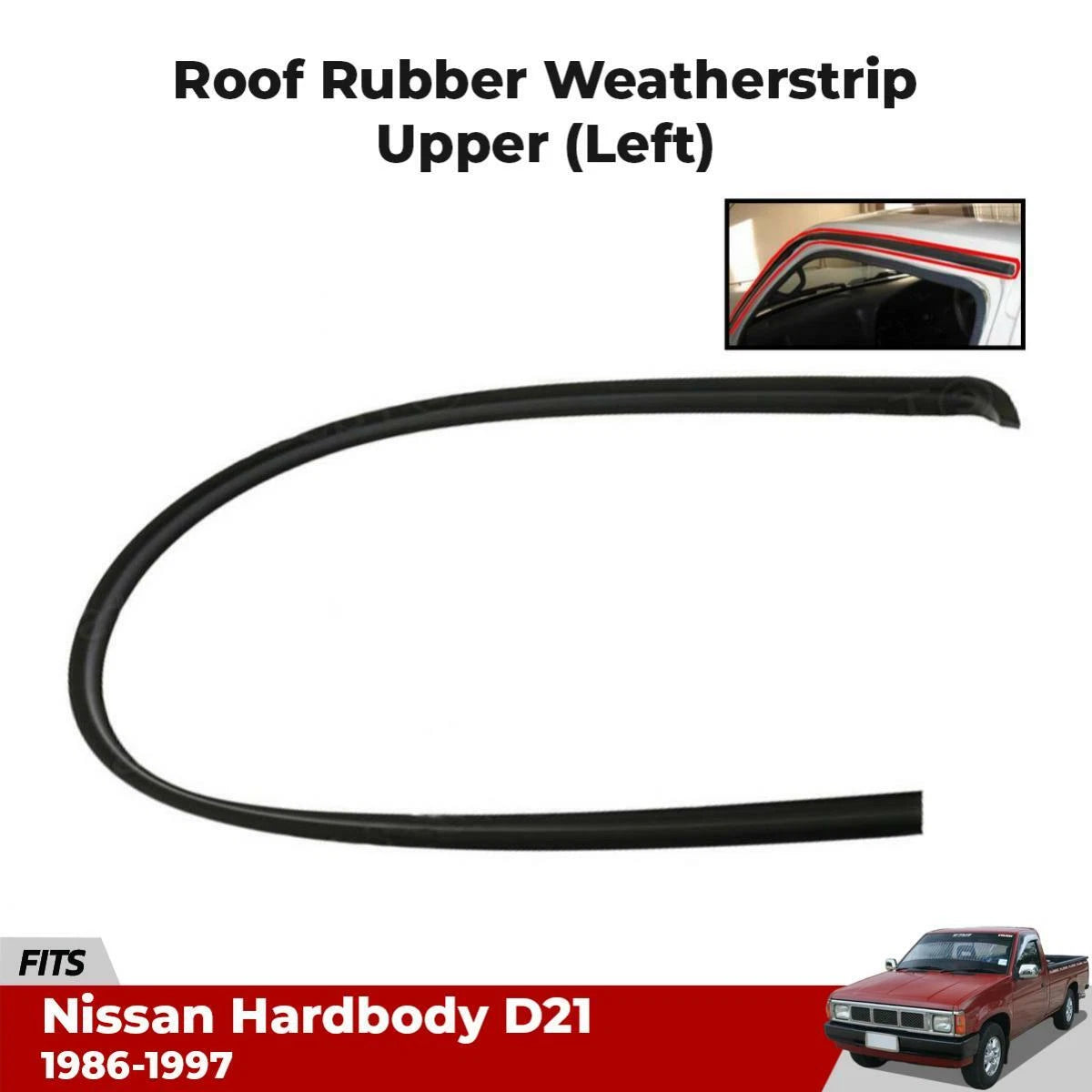 Roof Drip Door Rubber Weatherstrip LH Fits Nissan Navara D21 Pickup 1986-97 D06