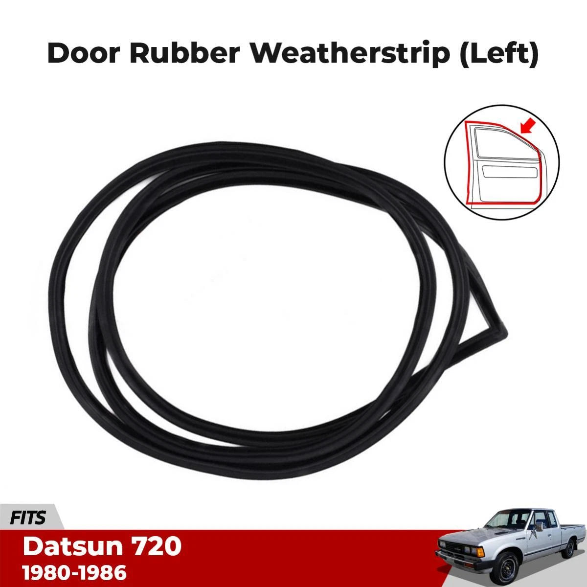 Door Rubber Seal Weatherstrip Front LH Fits Nissan Datsun 720 Pickup 1980-86 D05