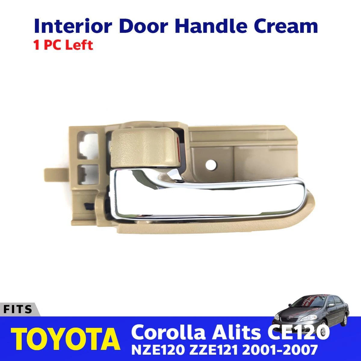 Interior Door Handle Cream LH Fits Toyota Corolla Altis CE120 4D SED 2001-07 D06