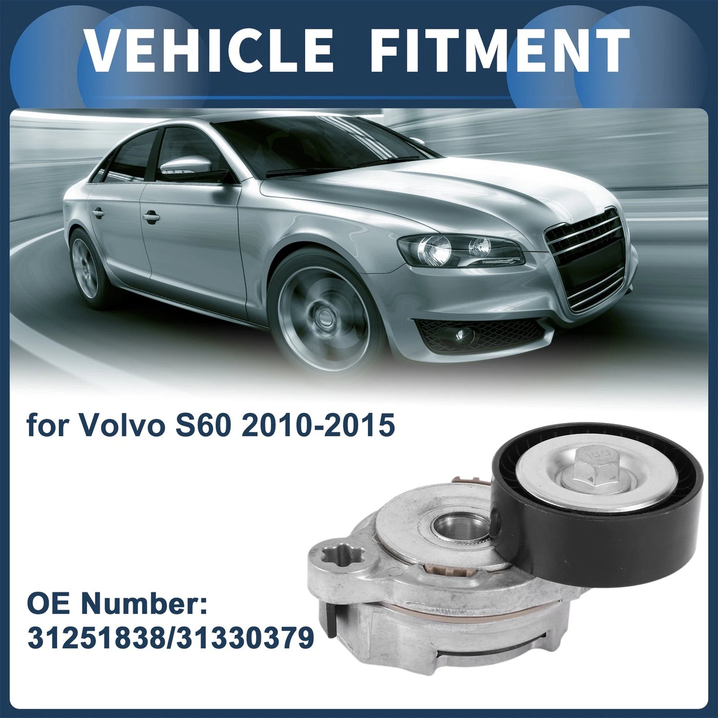 Belt Tensioner for Volvo S60 (2010-2015) 1 Pc Metal