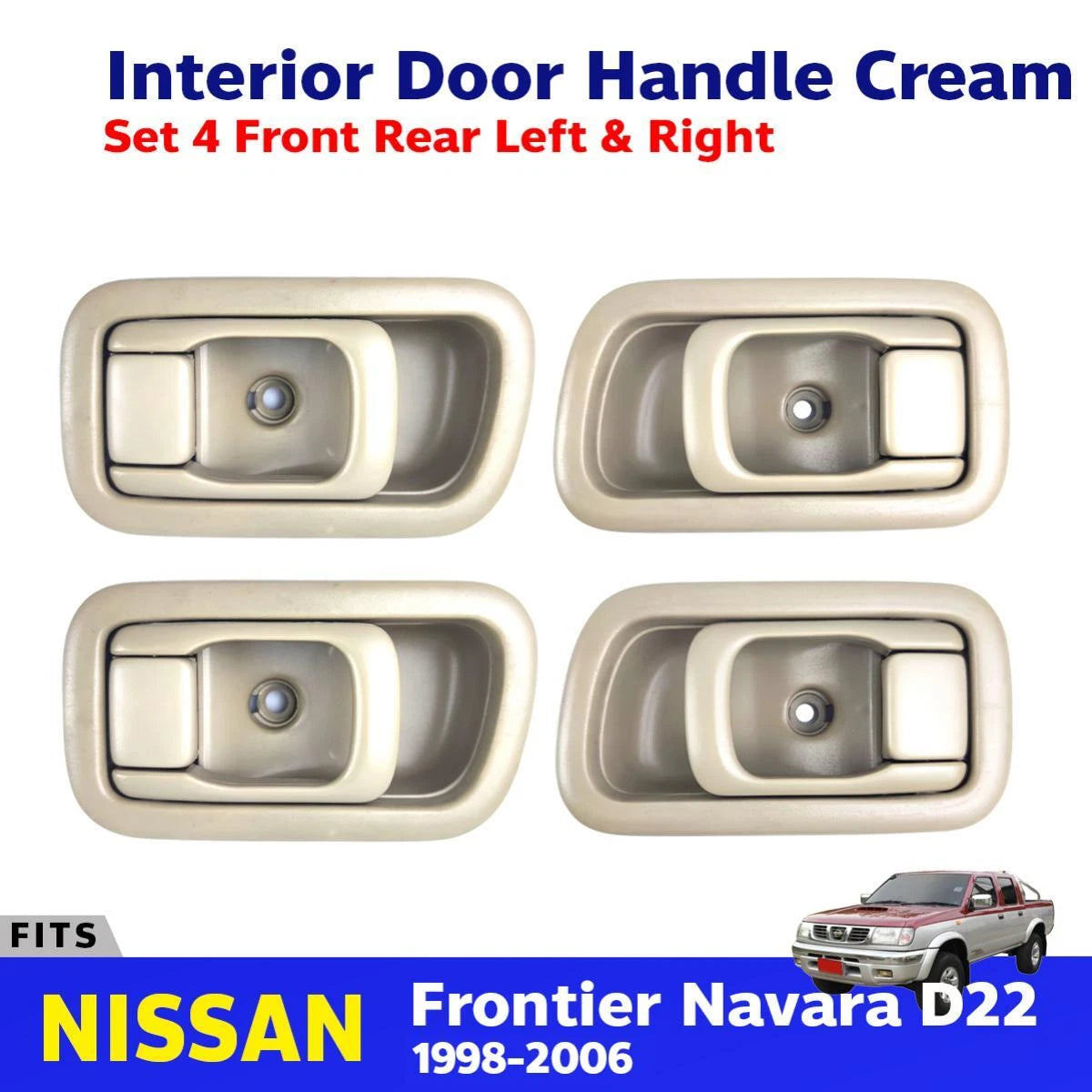 Interior Door Handle Cream Set 4 Fits Nissan Frontier Navara D22 UTE 1998-05 D06