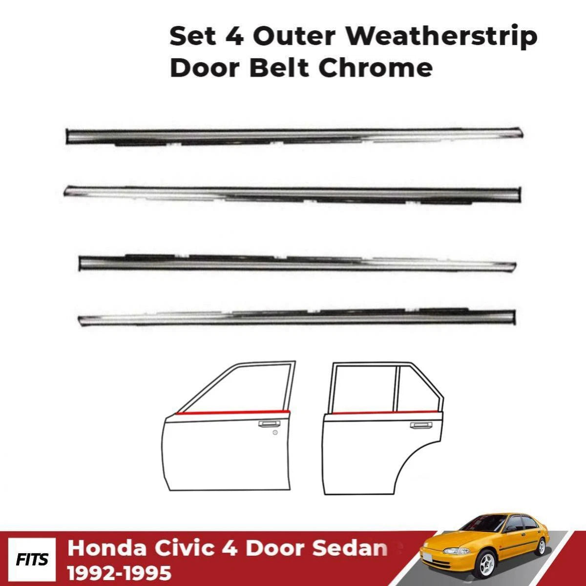 Weatherstrip Door Belt Chrome Set 4 Fits Honda Civic EG 4D Sedan 1992-95 D06
