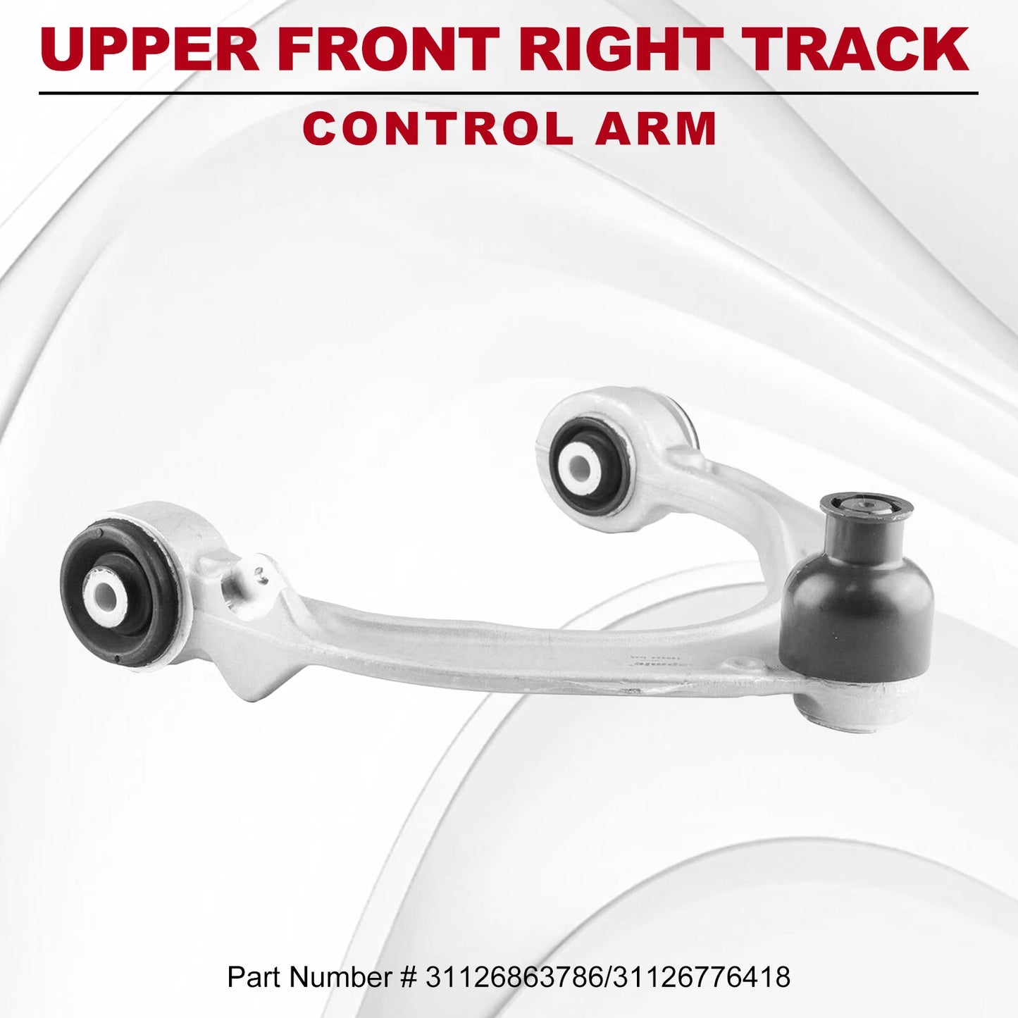 Upper Front Right Track Control Arms for BMW E70 E71 E72 F15 F85 F16 (2007-2020)
