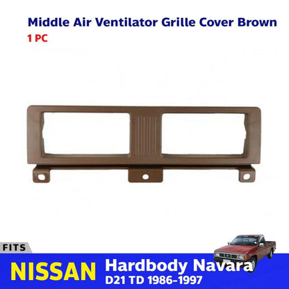 Middle Cover Air Con Grille Brown Fits Nissan Hardbody Navara D21 Pickup 1986-97