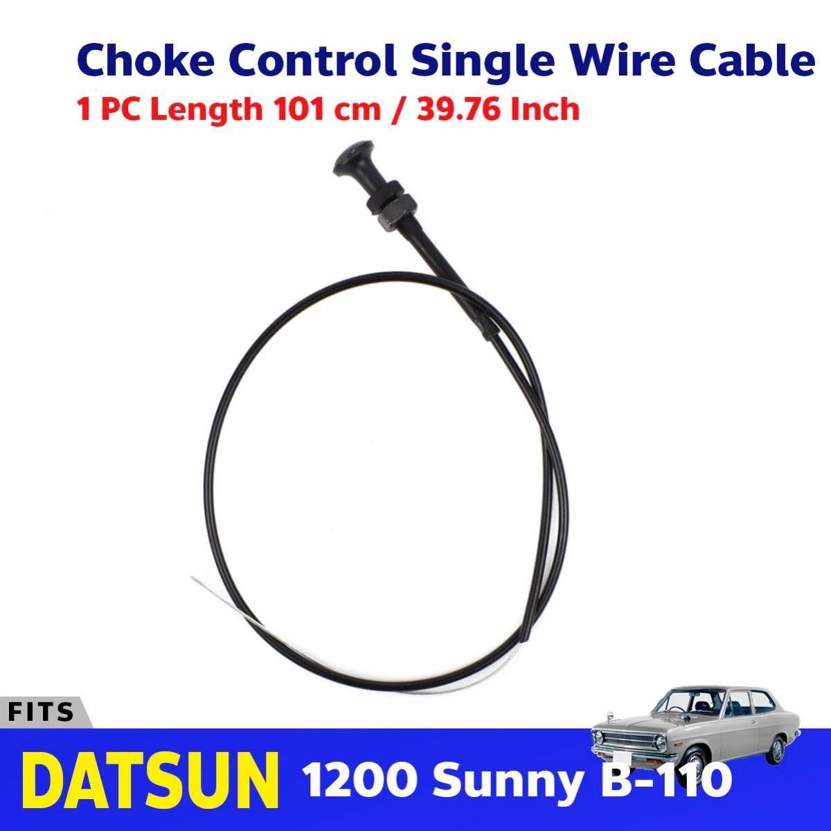 Choke Control Cable Single Wire Fits Datsun 1200 Sunny B110 KB110 Coupe Sedan