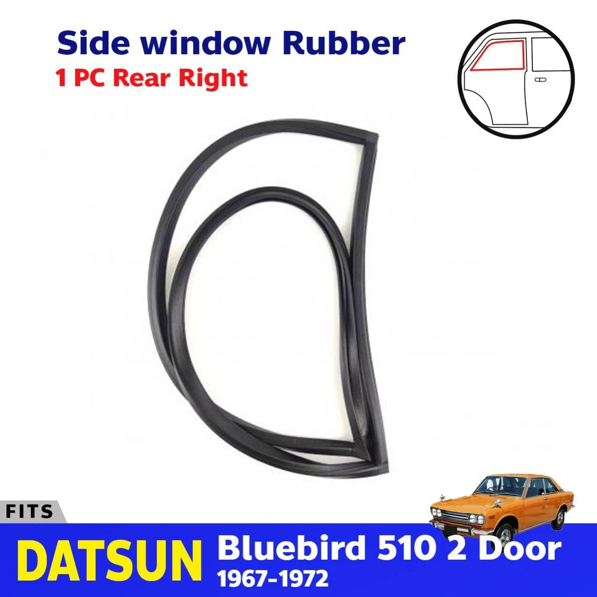 Rear Side Window Quarter Rubber RH Fits Datsun Bluebird 510 2D Sedan 1967-72 D05