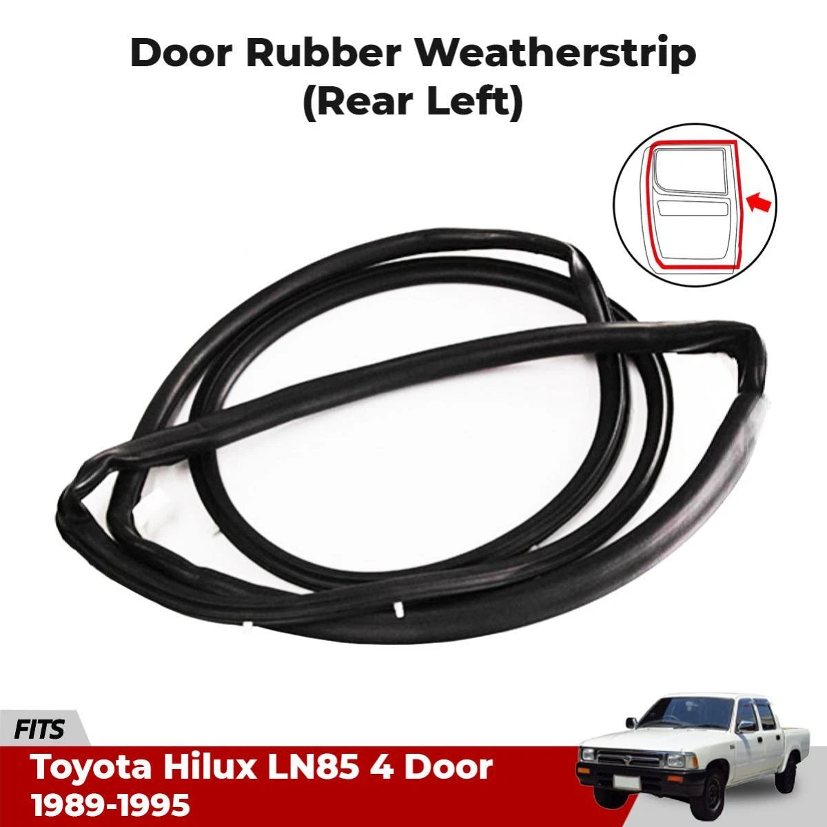Door Rubber Seal Strip Rear LH Fits Toyota Hilux LN85 4D Pickup UTE 1989-95 D06