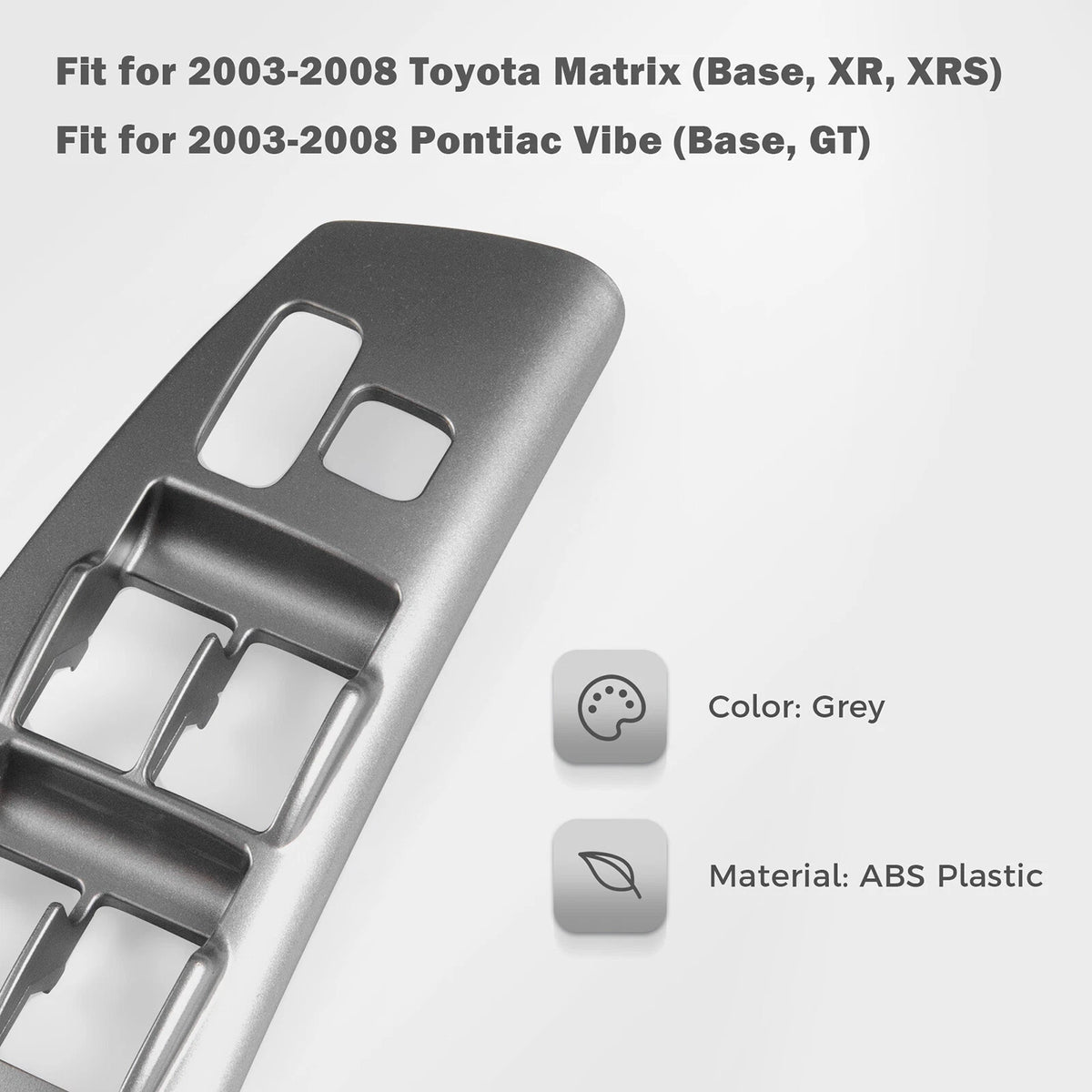 Door Panel Window Switch Control Bezel Cover for Toyota Matrix Pontiac Vibe