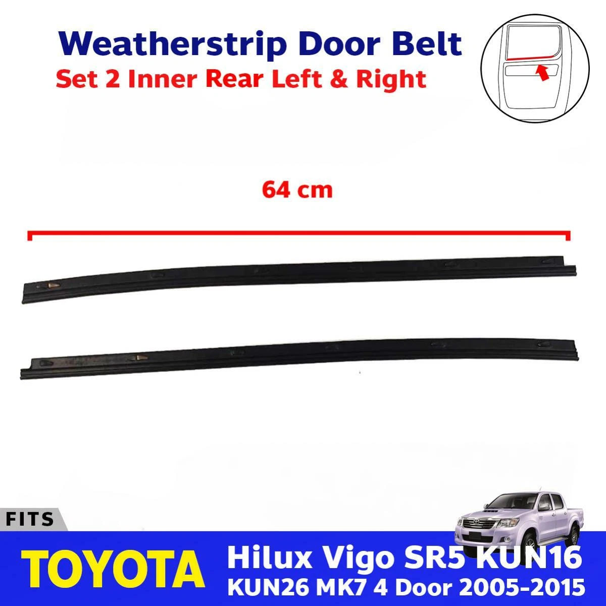 Inner Weatherstrip Door Belt Rear L+R Fits Toyota Hilux Vigo SR5 4D UTE 2005-15