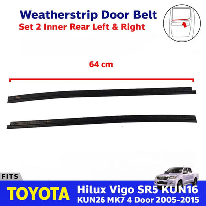 Inner Weatherstrip Door Belt Rear L+R Fits Toyota Hilux Vigo SR5 4D UTE 2005-15