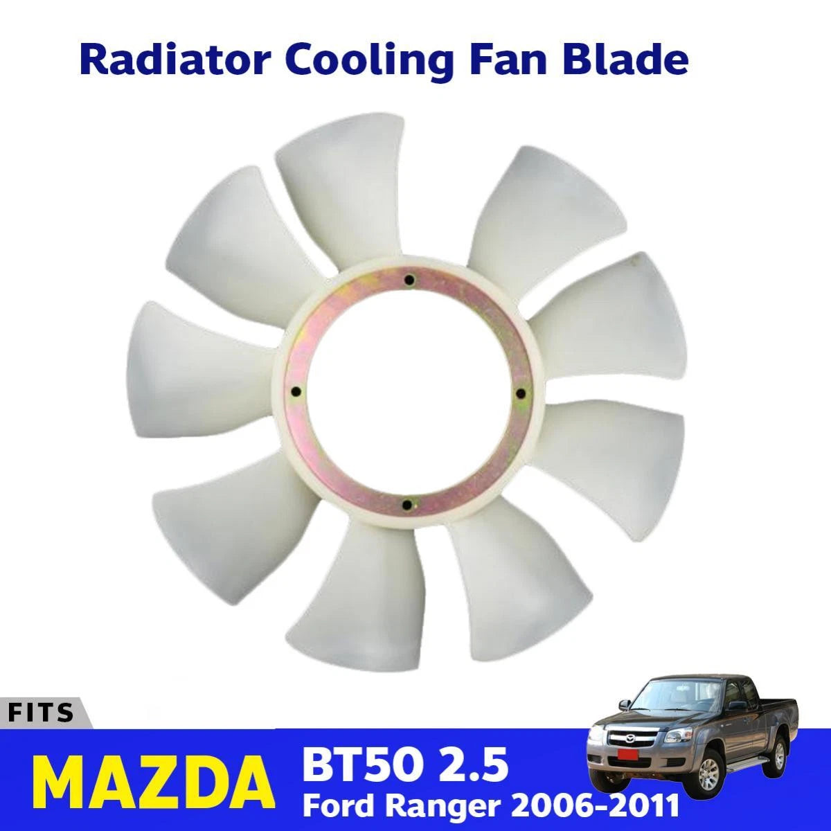 Fan Blade Engine Radiator Cooling Fits Mazda BT-50 2.5 and Ford Ranger Truck D05