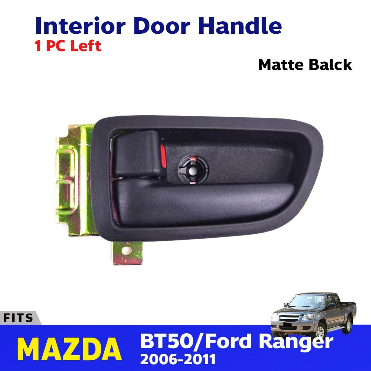 Interior Door Handle Matte BK LH Fits Mazda BT50 Ford Ranger Pickup 2006-11 D06