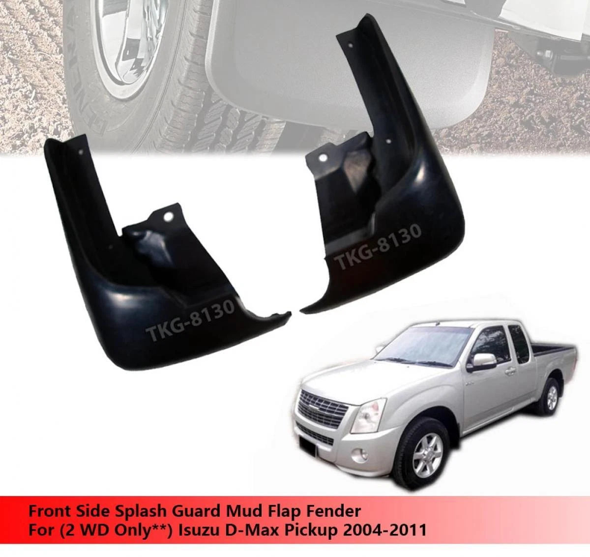 Mud Flap for Isuzu D-Max Dmax (2WD) (2003-2011)