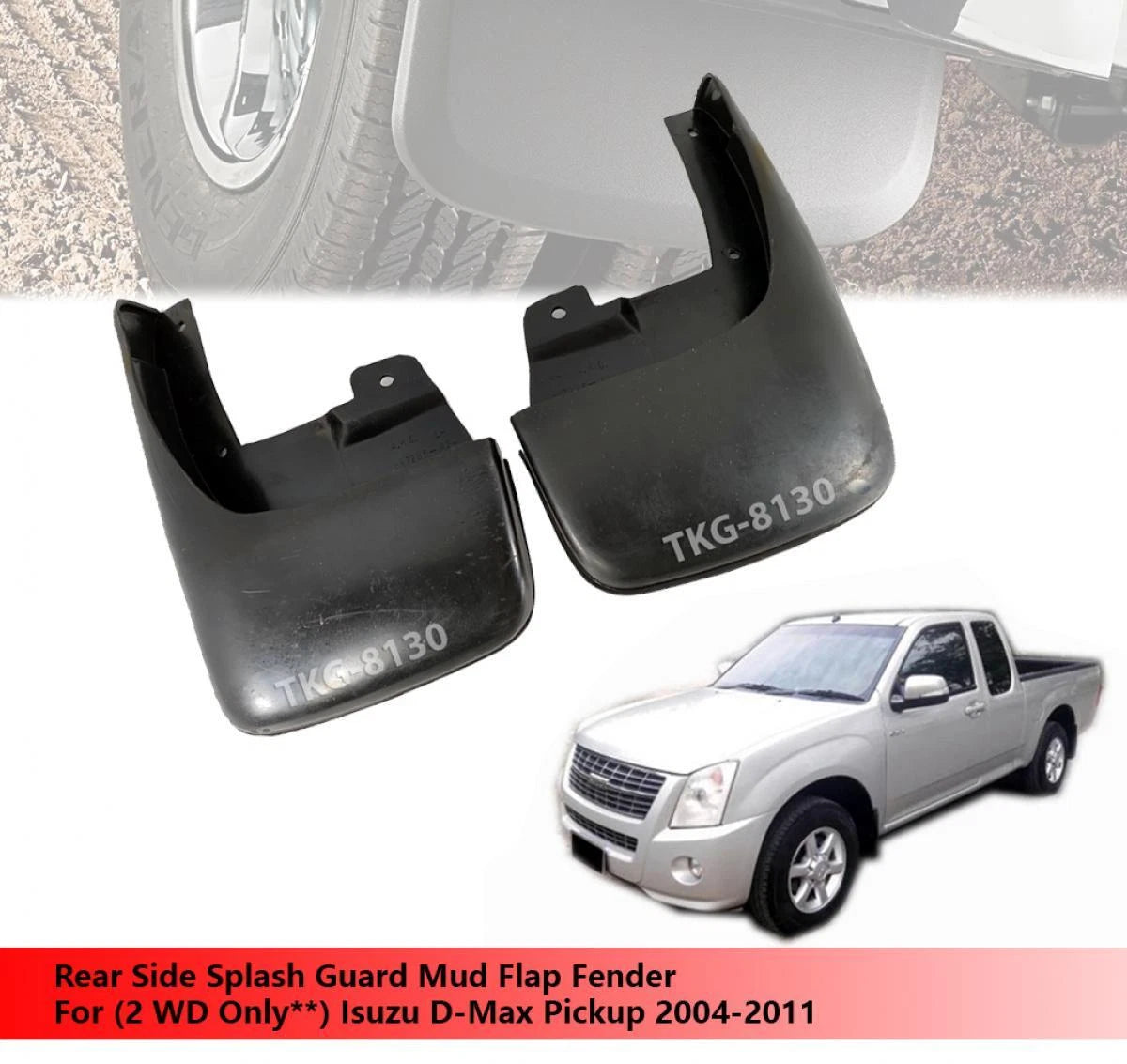 Rear Splash Guard Mud Flaps for Isuzu D-Max 2WD (2003-2011)