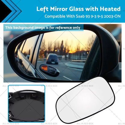 Heated Left Mirror Glass for Saab 9-5, 9-3 (1998-2012)