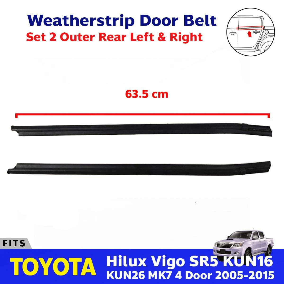 Outer Weatherstrip Door Belt Rear L+R Fits Toyota Hilux Vigo SR5 4D UTE 2005-15