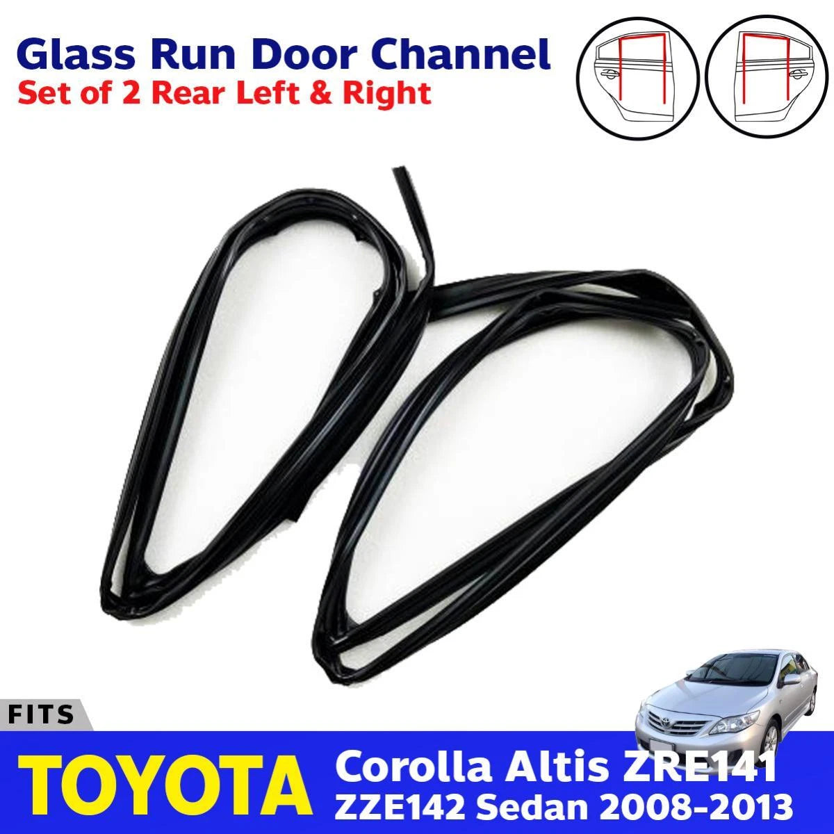 Glass Run Door Channel Rear L+R Fits Toyota Corolla Altis ZZE142 SED 2008-13 D05