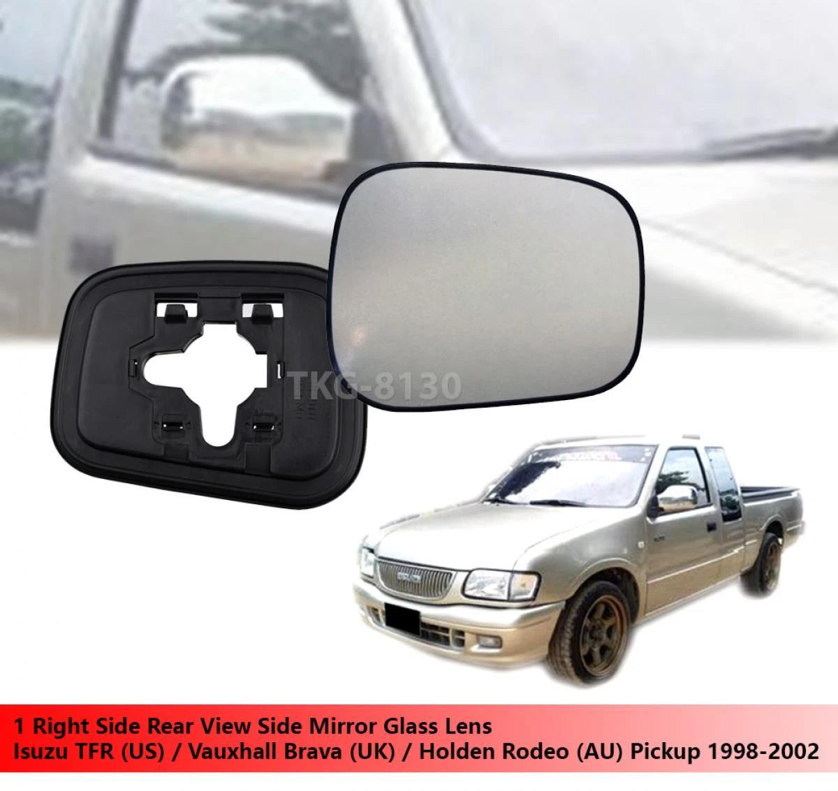 Right Side Mirror Glass Lens for Isuzu TFR, Vauxhall Brava, Holden Rodeo (1997-2004)