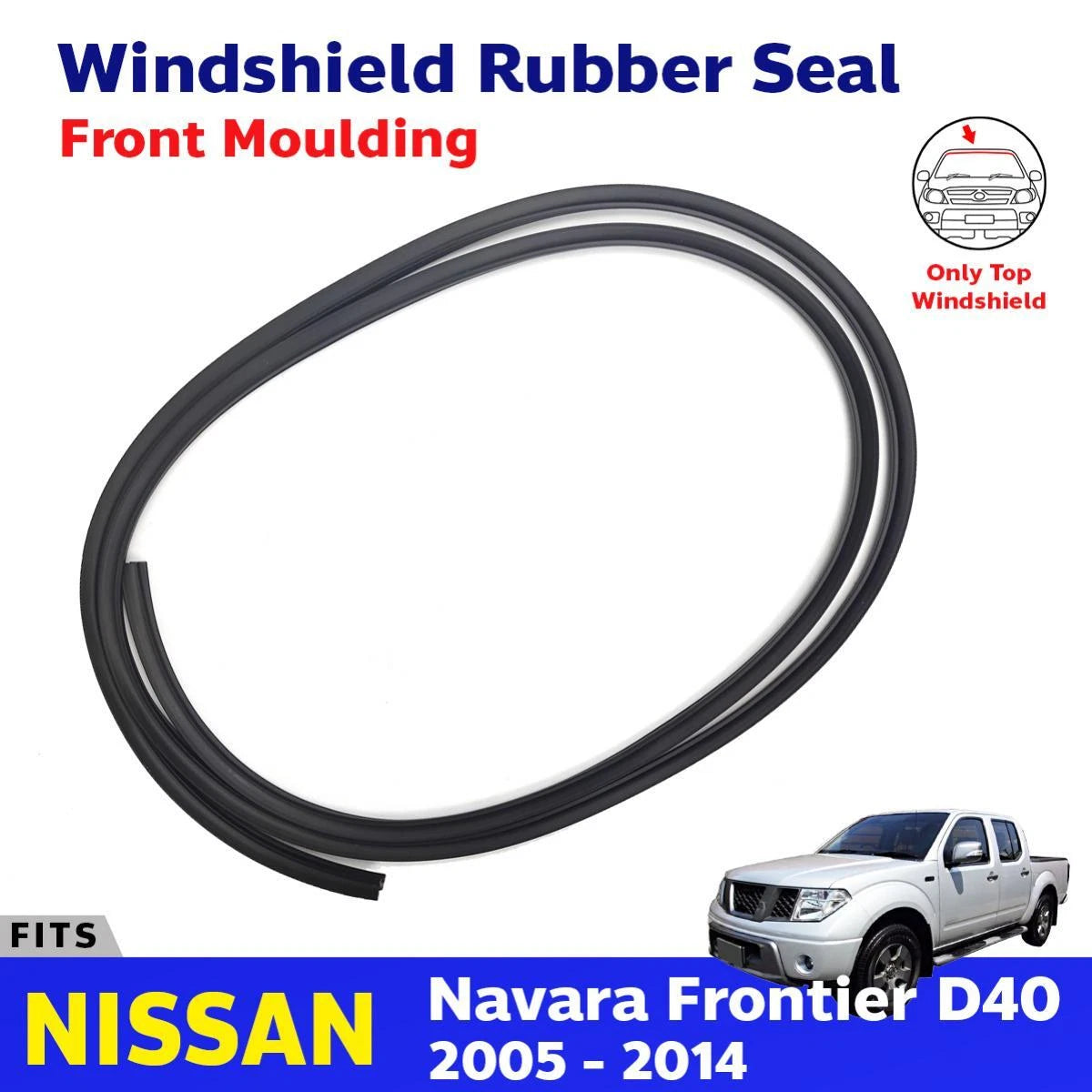 Front Windshield Moulding Rubber Seal Fits Nissan Navara D40 Pickup 2005-14 D12